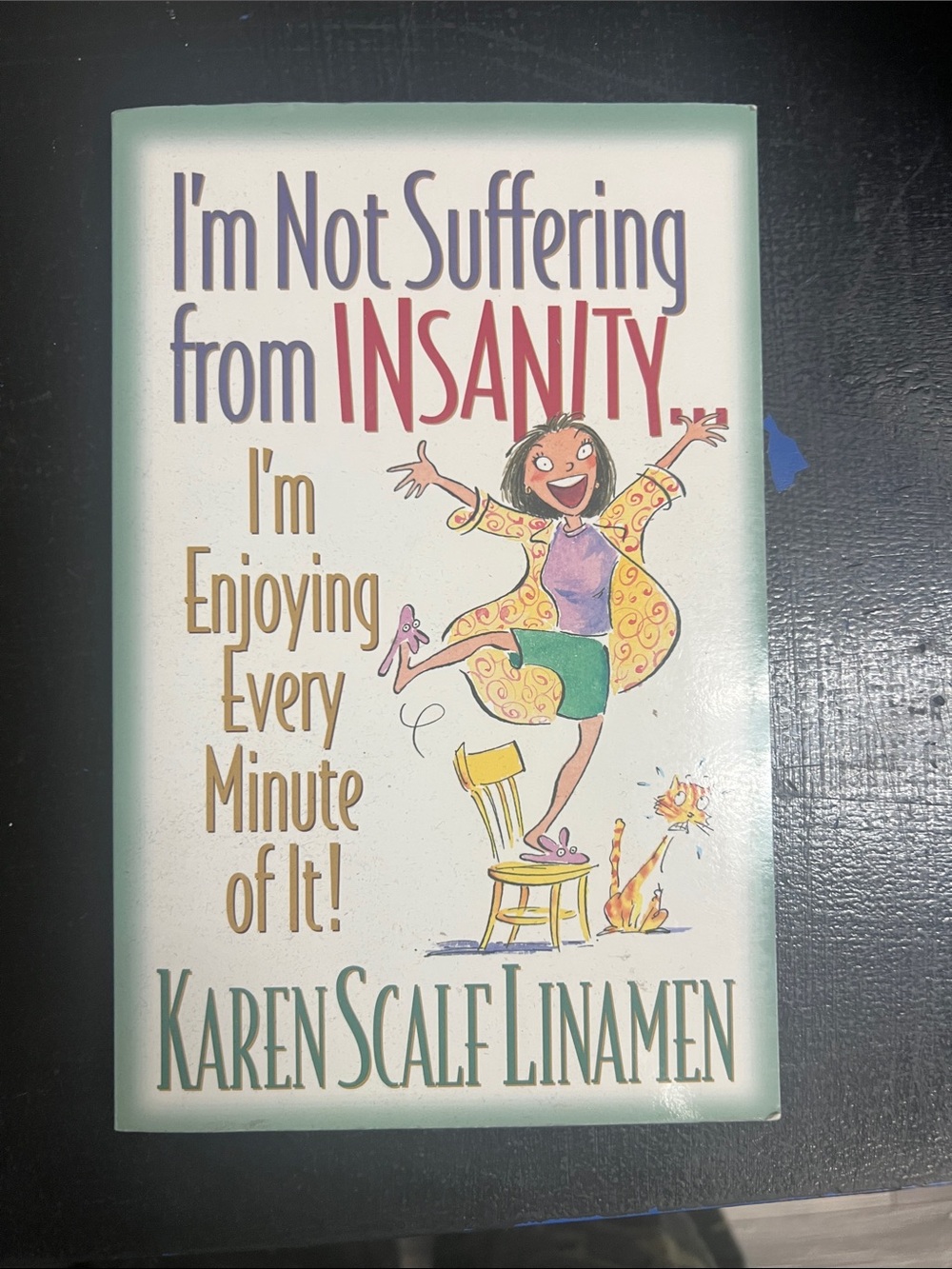 I'm Not Suffering from Insanity - Decorative Wall Plaque in Cream and Green